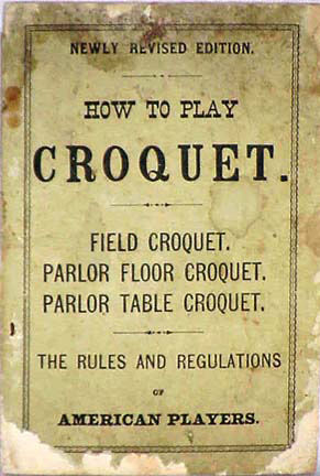 How To Play Croquet. 1873.